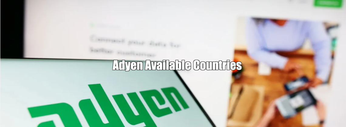 Adyen Available Countries